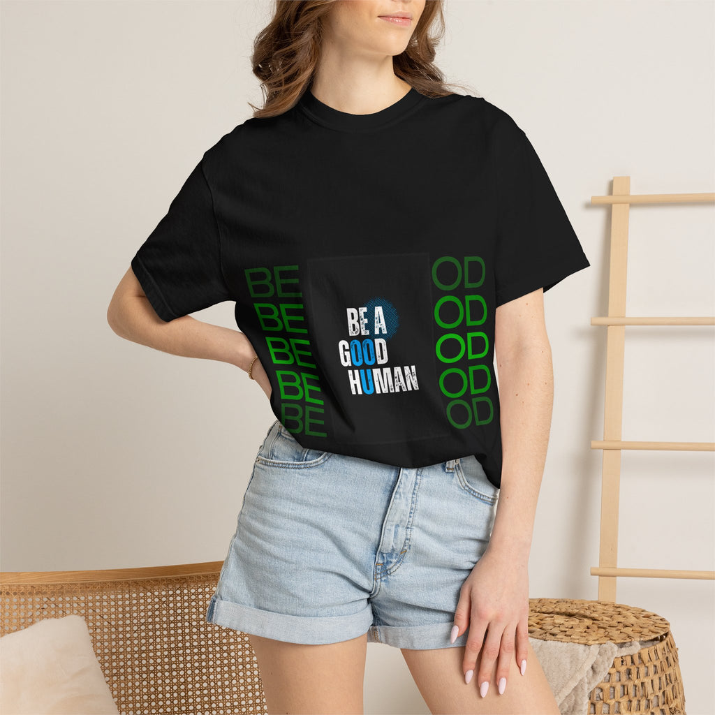 Be A Good Human T-Shirt | Comfort Colors 1717 Tee | Inspirational Graphic Shirt | Vintage Washed Cotton Unisex Tee